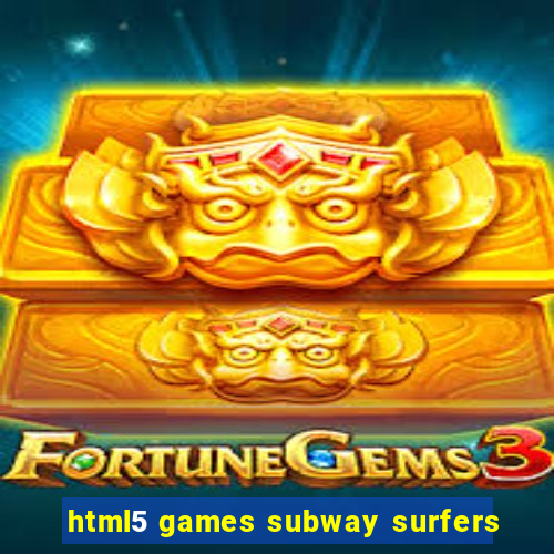 html5 games subway surfers